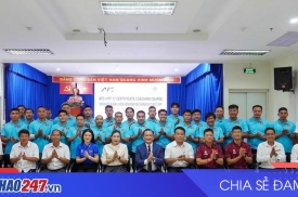 Khai mạc Khóa học HLV Bóng đá C/AFC/VFF tại TP.HCM, nâng tầm chất lượng