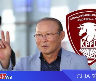 HLV Park Hang-seo: Kanchanaburi FC đã có kế hoạch kế nhiệm